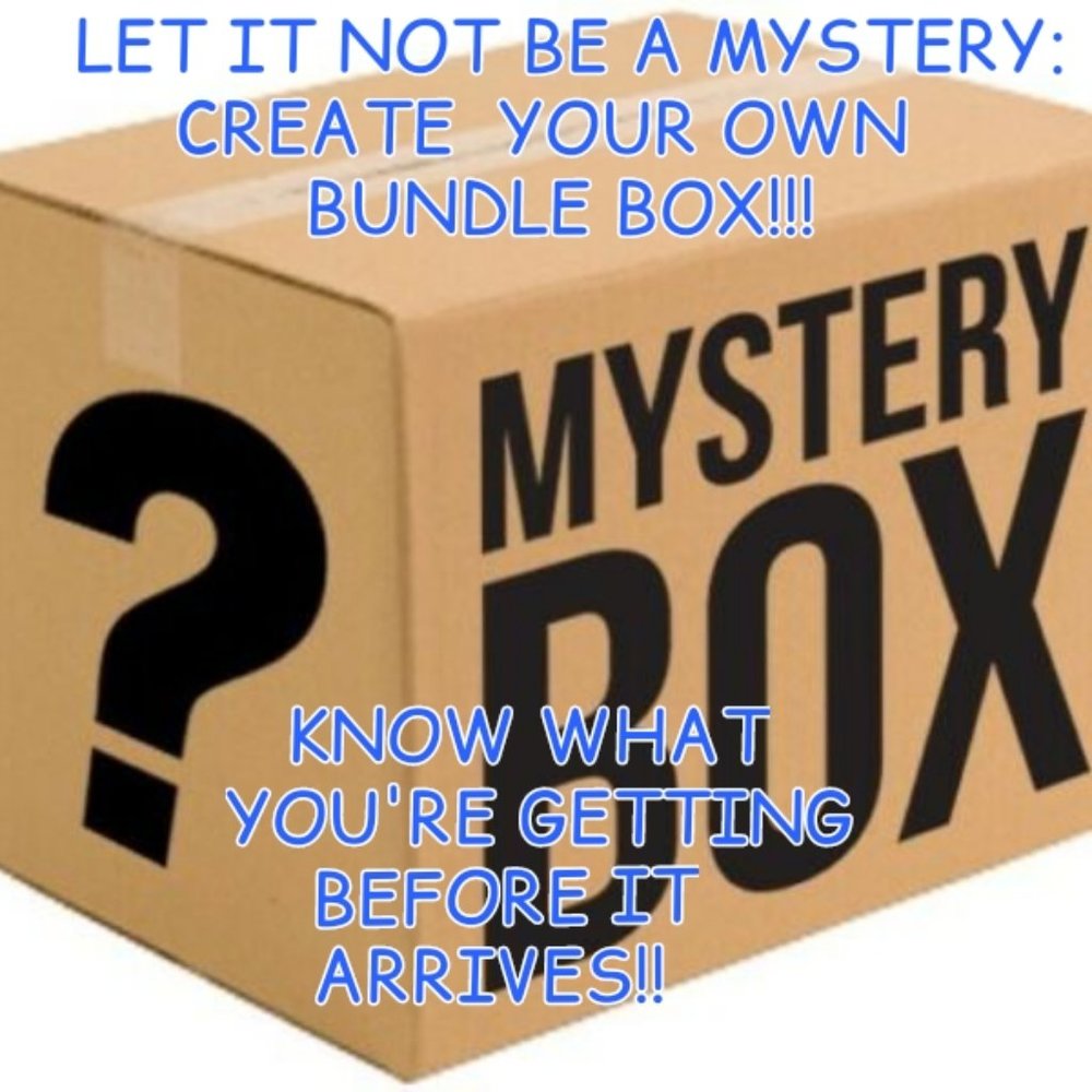 LET IT NOT BE A MYSTERY:  CREATE YOUR OWN BUNDLE BOX!!!